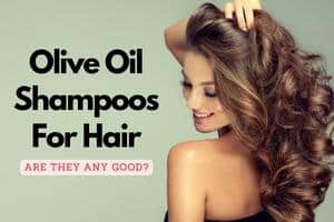 Read more about the article Is Olive Oil Shampoo Good For Your Hair? Answered